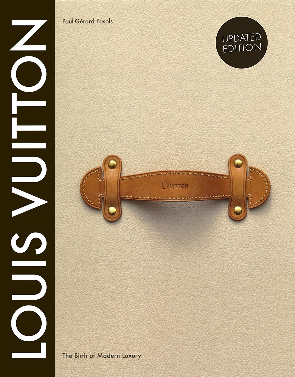 Louis Vuitton: Birth of Modern Luxury